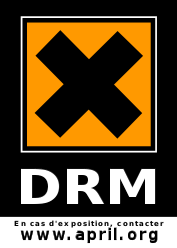 sticker DRM danger : en cas d'exposition contacter l'April
